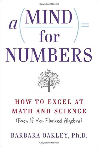 Barbara Oakley - A Mind For Numbers: How to Excel at Math and Science (Even If You Flunked Algebra) - Preis vom 09.10.2026 07:28:09 h