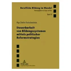 Steuerbarkeit von Bildungssystemen mittels politischer Reformstrategien, Fachbücher von Olga Zlatkin-Troitschanskaia