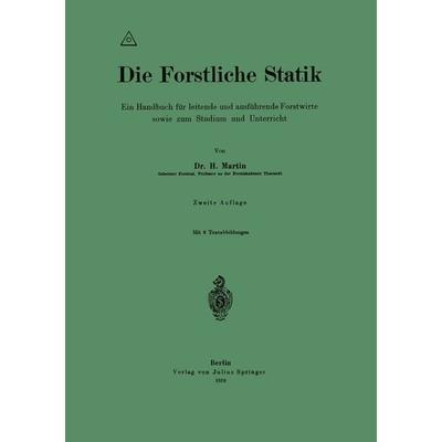 Die Forstliche Statik, Taschenbuch von H. Martin, Springer Berlin, 978-3-642-90077-8