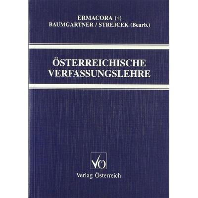 Österreichische Verfassungslehre, Taschenbuch von Felix Ermacora, Verlag Österreich, 978-3-7046-0622-8