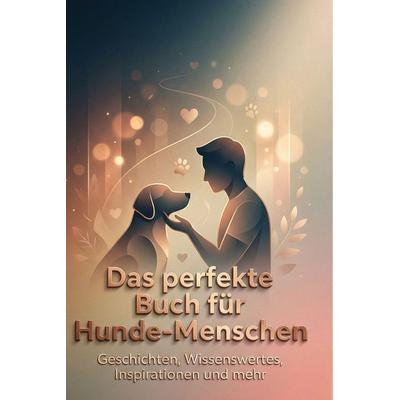 Das perfekte Buch für Hunde-Menschen, Gebundene Ausgabe von Finn Wagner, BoD - Books on Demand, 978-3-695-38762-5