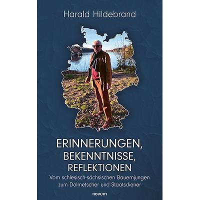 Erinnerungen, Bekenntnisse, Reflektionen, Taschenbuch von Harald Hildebrand, Novum Verlag, 978-3-7116-0678-5