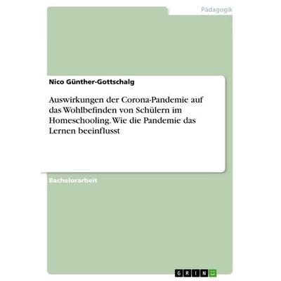Auswirkungen der Corona-Pandemie auf das Wohlbefinden von Schülern im Homeschooling. Wie die Pandemie das Lernen beeinflusst, Taschenbuch von Nico