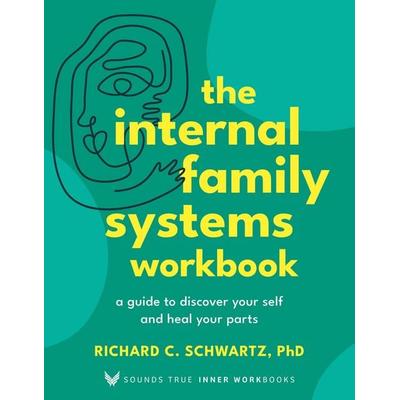 Schwartz, R: Internal Family Systems Workbook, Taschenbuch von Richard C. Schwartz, Macmillan US, 978-1-64963-311-8