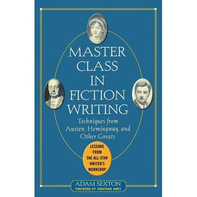 Master Class in Fiction Writing, Taschenbuch von Adam Sexton,Sexton Adam, Mcgraw Hill Higher Education, 978-0-07-144877-2