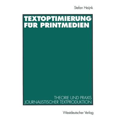 Textoptimierung für Printmedien, Taschenbuch von Stefan Heijnk, VS Verlag für Sozialwissenschaften, 978-3-531-12920-4