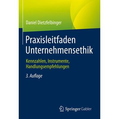 Praxisleitfaden Unternehmensethik, Gebundene Ausgabe von Daniel Dietzfelbinger, Springer Fachmedien Wiesbaden GmbH, 978-3-658-39583-4