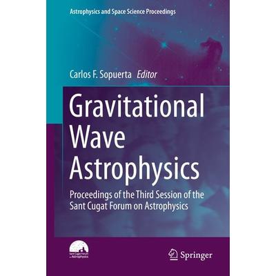 Gravitational Wave Astrophysics, Gebundene Ausgabe von , Springer, 978-3-319-10487-4