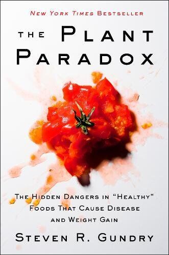 Gundry, Steven R., M.D. - The Plant Paradox: The Hidden Dangers in Healthy Foods That Cause Disease and Weight Gain - Preis vom 16.10.2026 11:41:07 h
