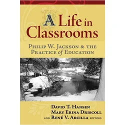 A Life in Classrooms, Schulbücher von David T. Hansen, Rene Arcilla, Mary Erina Driscoll