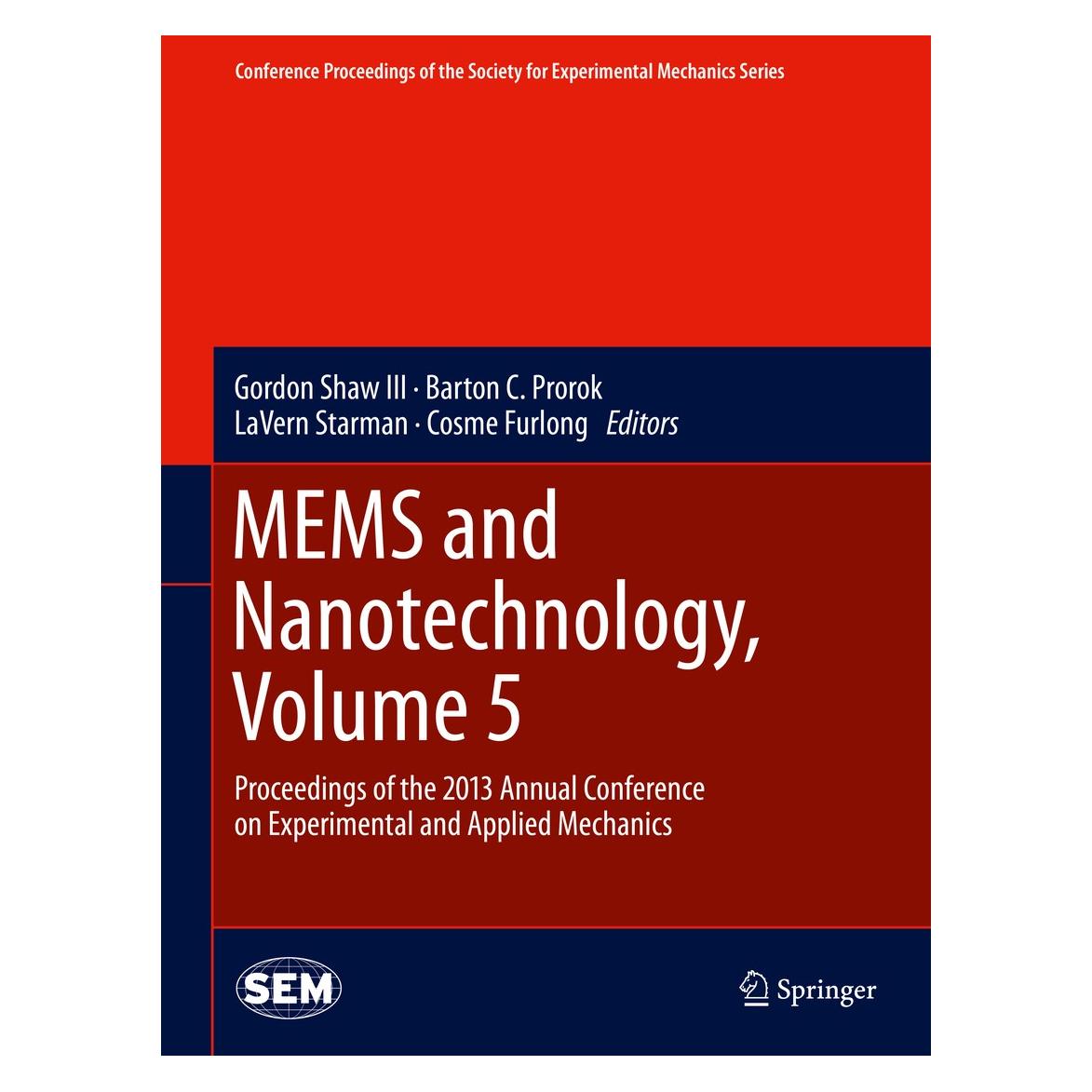 Springer MEMS and Nanotechnology, Volume 5 (Englisch, Hardcover, Barton C. Prorok, Cosme Furlong, Gordon Shaw III, LaVern Starman) (9783319007793)