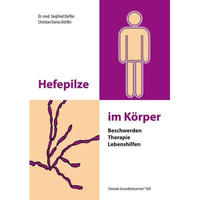 Hefepilze im Körper, Paperback von med. Siegfried Dörfler,Christian Darius Dörfler, SIMONDO Gesundheitsservice, 978-3-9804994-9-1