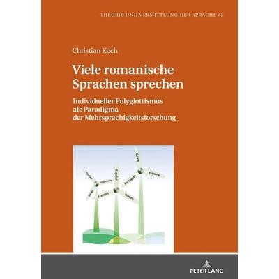 Viele romanische Sprachen sprechen, Gebundene Ausgabe von Christian Koch, Peter Lang GmbH, Internationaler Verlag der Wissenschaften,