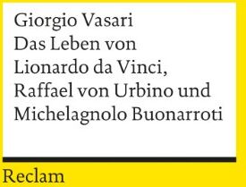 Giorgio Vasari - Das Leben von Leonardo da Vinci, Michelangelo Buonarroti und Raffael von Urbino - Preis vom 12.10.2026 11:37:12 h