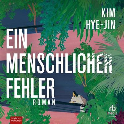 Ein menschlicher Fehler - Kim Hye-jin, Audio, 9783987855580