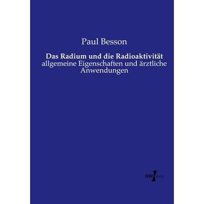 Das Radium und die Radioaktivität, Taschenbuch von Paul Besson, Vero Verlag, 978-3-7372-1225-0