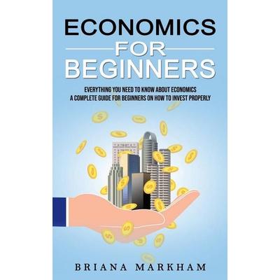 Economics for Beginners, Taschenbuch von Briana Markham, Bella Frost, 978-1-77485-868-4