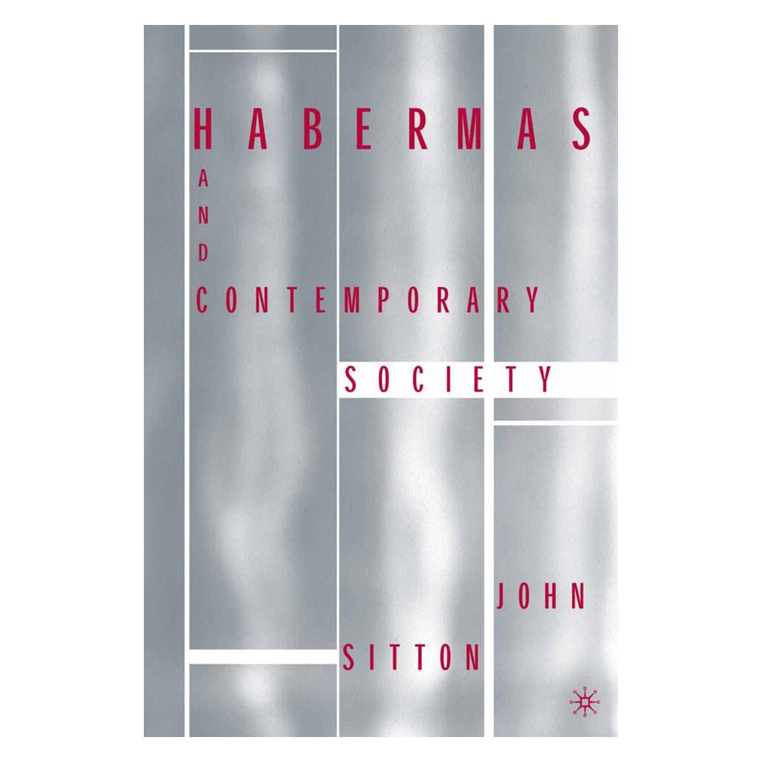 Springer Habermas and Contemporary Society (Englisch, Softcover, J. Sitton) (55616019)