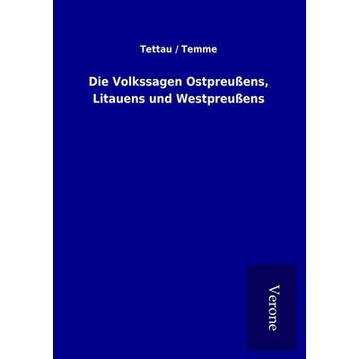 Die Volkssagen Ostpreußens, Litauens und Westpreußens, Taschenbuch von Tettau Temme, BoD - Books on Demand