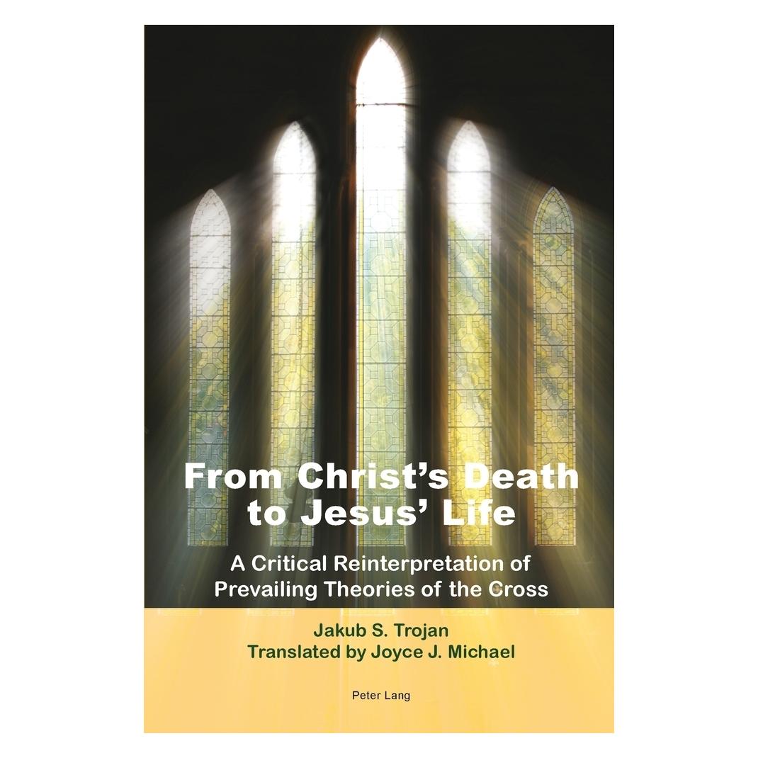 Peter Lang From Christ's Death to Jesus' Life (Englisch, Softcover, Jakub S Trojan) (56025884)