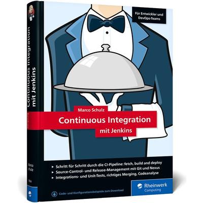 Continuous Integration mit Jenkins, Gebundene Ausgabe von Marco Schulz, Rheinwerk, 978-3-8362-7834-8