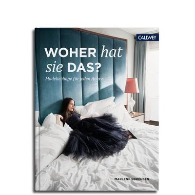 Woher hat sie das?, Gebundene Ausgabe von Marlene Sørensen, Callwey