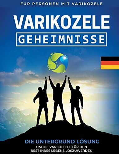 Gonzales, M. E. - Varikozele: Geheimnisse Die Untergrund Lösung um die Varikozele für den Rest Ihres Lebes loszuwerden [DE] - Preis vom 09.10.2026 07:28:09 h