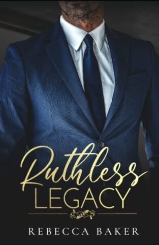 Rebecca Baker - Ruthless Legacy: Ruchloses Verlangen (Sinclair Brothers, Band 3) - Preis vom 15.10.2026 23:06:25 h