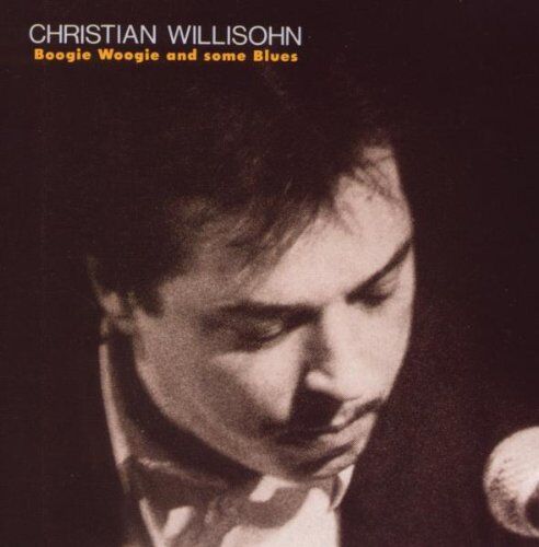 Christian Willisohn - Boogie Woogie and Some Blues - Preis vom 16.10.2026 11:41:07 h