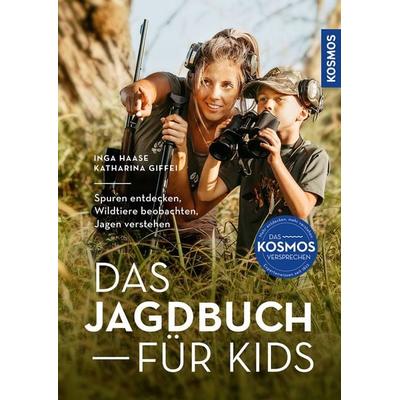 Das Jagdbuch für Kids, Taschenbuch von Inga Haase,Katharina Giffei, Kosmos, 978-3-440-17570-5