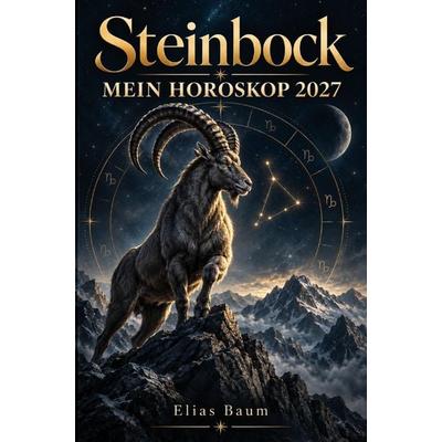 Steinbock - Mein Horoskop 2027, Taschenbuch von Elias Baum, Buchwerk, 978-3-694-71130-8