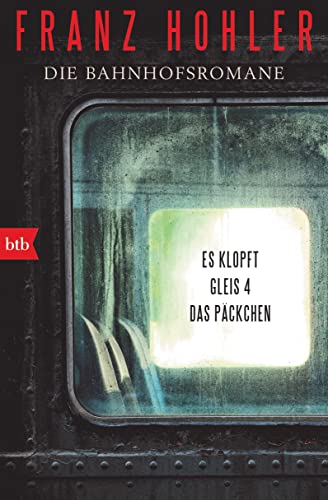 Franz Hohler - Die Bahnhofsromane: Es klopft. Gleis 4. Das Päckchen - Preis vom 30.09.2026 09:01:18 h