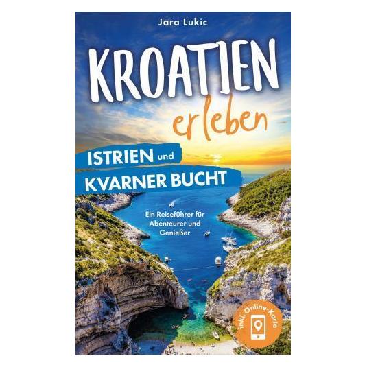 Various Publishers Kroatien erleben: Istrien und Kvarner Bucht (Deutsch, Jara Lukic) (57173901)