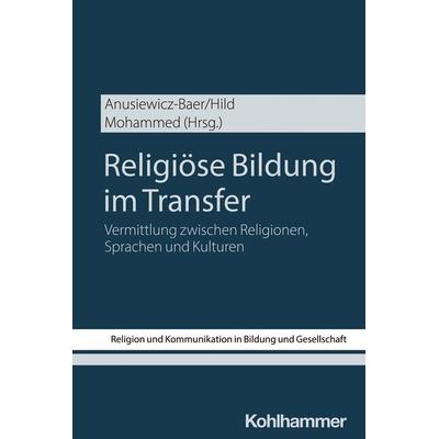 Religiöse Bildung im Transfer, Taschenbuch von , Kohlhammer, 978-3-17-044708-0