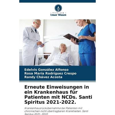 Erneute Einweisungen in ein Krankenhaus für Patienten mit NCDs. Santi Spiritus 2021-2022., Taschenbuch von Edelvis González Alfonso,Rosa María