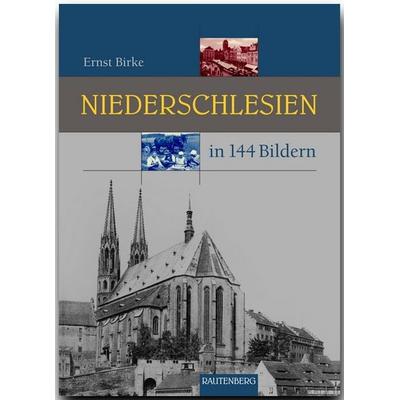 Niederschlesien in 144 Bildern, Gebundene Ausgabe von Ernst Birke, Rautenberg, 978-3-8003-3014-0