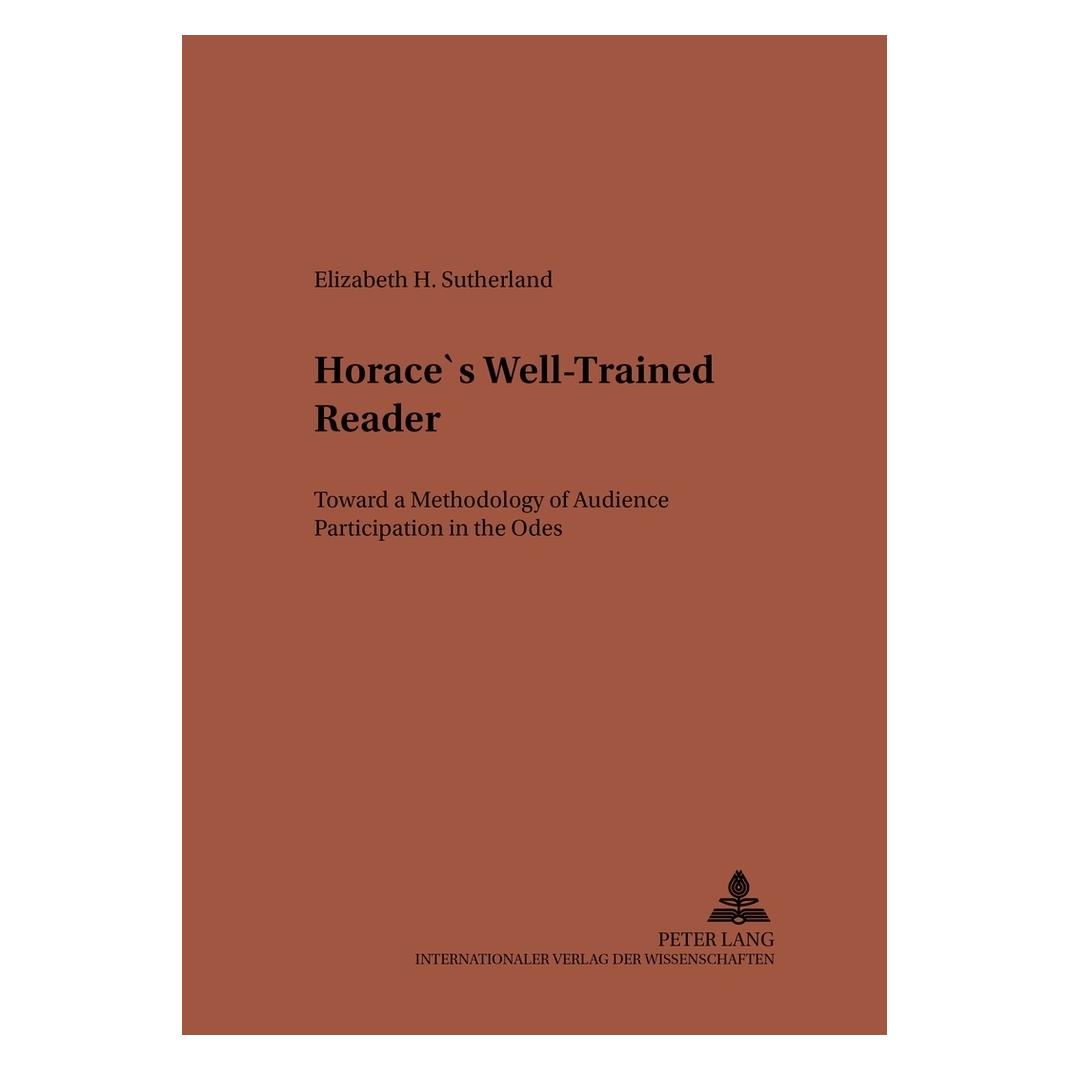 Peter Lang Horace's Well-Trained Reader (Englisch, Softcover, Elizabeth Sutherland) (56025235)