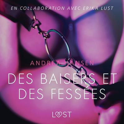 Des baisers et des fessées – Une nouvelle érotique - Andrea Hansen, Audio, 9788726208344