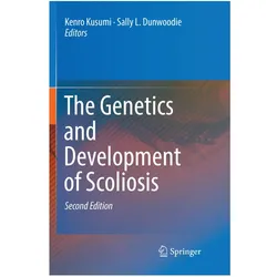 The Genetics and Development of Scoliosis, Fachbücher von Kenro Kusumi, Sally L. Dunwoodie