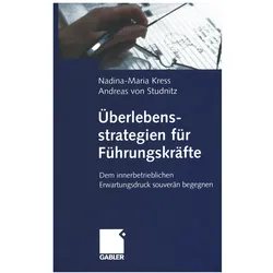 Überlebensstrategien für Führungskräfte, Fachbücher von Nadina-Maria Kress, Andreas von Studnitz