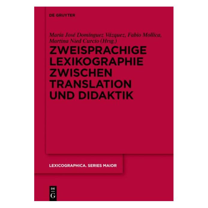 De Gruyter Zweisprachige Lexikographie zwischen Tr (Englisch, Hardcover, Fabio Mollica, Maria J. Dominguez Vazquez, Martina Nied Curcio) (67767806)