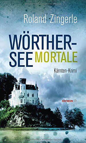 Roland Zingerle - Wörthersee mortale. Kärnten-Krimi (HAYMON TASCHENBUCH) - Preis vom 16.10.2026 11:41:07 h