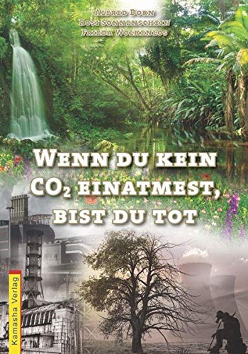 Alfred Dorn - Wenn du kein COշ einatmest, bist du tot: Ein Aufklärungsbuch hinter der Klimamafia - aus dem Volk für das Volk - Preis vom 11.10.2026 03:10:56 h