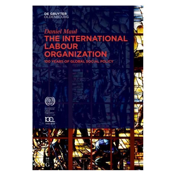 De Gruyter The International Labour Organization I (Englisch, Hardcover, Daniel Maul) (67766146)