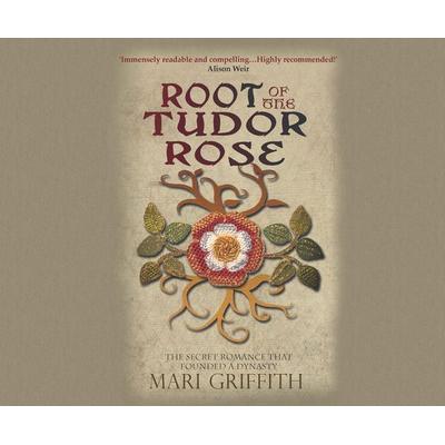 ROOT OF THE TUDOR ROSE M - Mari Griffith, CD, 9781520048314