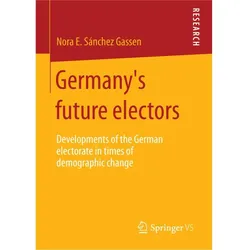Germany's future electors, Fachbücher von Nora Elisa Sánchez Gassen