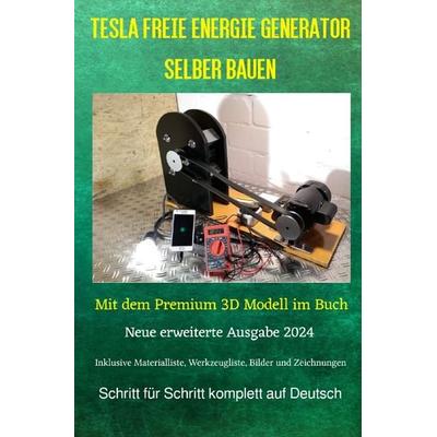 Tesla Freie Energie Generator selber bauen, Taschenbuch von Patrick Diez, Epubli, 978-3-8187-1276-1