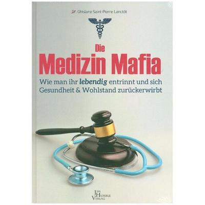 Saint-Pierre Lanctôt, G: Medizinmafia, Gebundene Ausgabe von Ghislaine Saint-Pierre Lanctôt, Humble, Jim Verlag