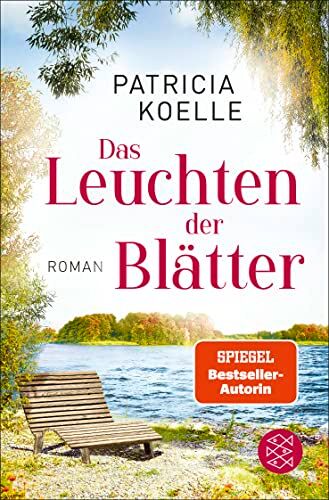 Patricia Koelle - Das Leuchten der Blätter: Ein Sehnsuchtswald-Roman Ein Buch wie Wellness für die Seele - Preis vom 17.10.2026 19:25:27 h