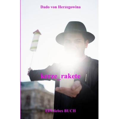 kerze_rakete, Taschenbuch von Dado Herzegowina, Epubli, 978-3-7375-8517-0